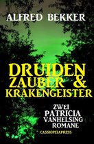 Druidenzauber & Krakengeister: Zwei Patricia Vanhelsing Romane