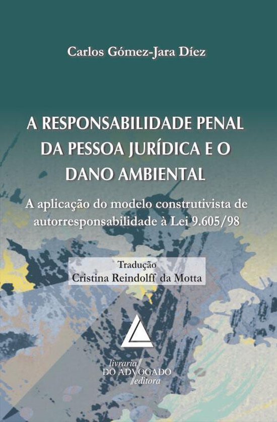 A Responsabilidade Penal da Pessoa Jurídica e o dano Ambien ... - cover