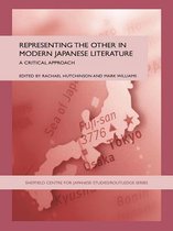 The University of Sheffield/Routledge Japanese Studies Series - Representing the Other in Modern Japanese Literature