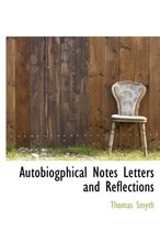 Autobiogphical Notes Letters and Reflections