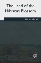 The Land of the Hibiscus Blossom