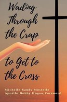 Wading Through the Crap to Get to the Cross