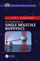 Foundations of Biochemistry and Biophysics - An Introduction to Single Molecule Biophysics