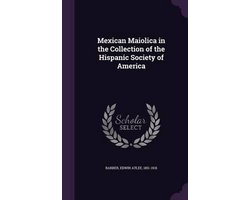 Mexican Maiolica in the Collection of the Hispanic Society of America