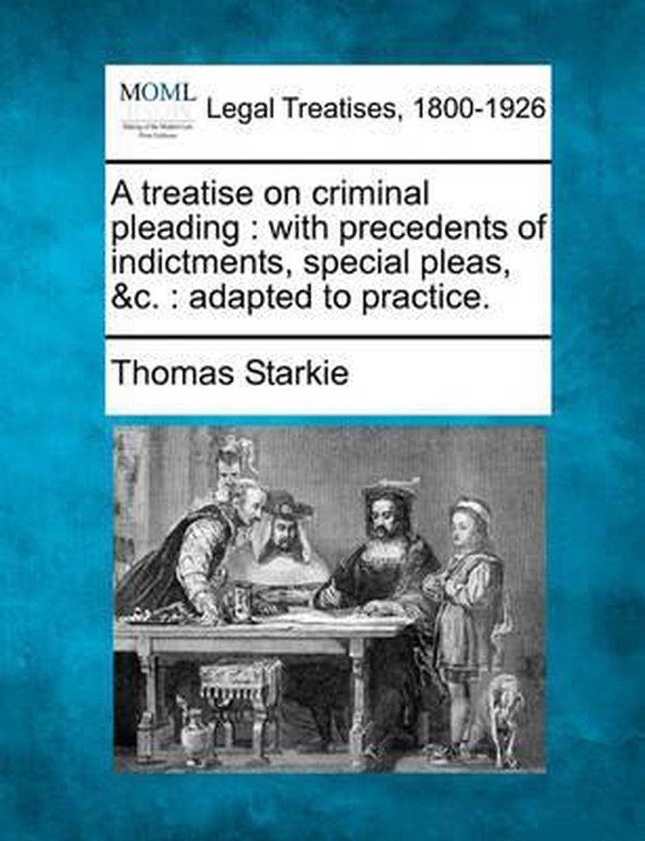 A Treatise On Criminal Pleading van Thomas Starkie