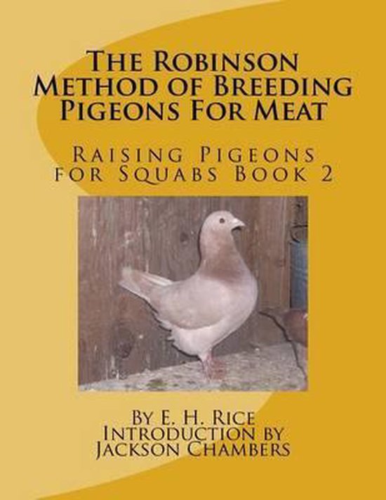 Raising Pigeons for Squabs-The Robinson Method of Breeding P ... - cover