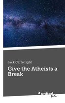 Give the Atheists a Break