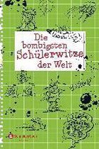 Die bombigsten Schülerwitze der Welt