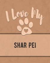 I Love My Shar Pei