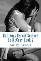 Bad Boys Escort Service- Bad Boys Escort Service Bo McCray Book 2