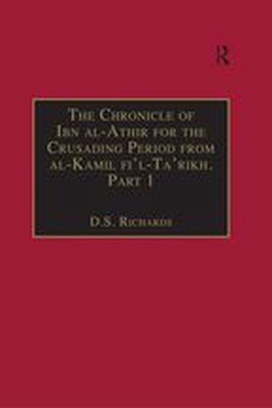 Crusade Texts in Translation 1 - The Chronicle of Ibn al-Ath ... - cover