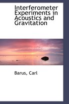 Interferometer Experiments in Acoustics and Gravitation