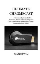 Ultimate Chromecast (Instruction mannual)