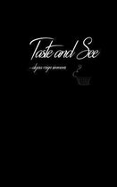 Taste and See