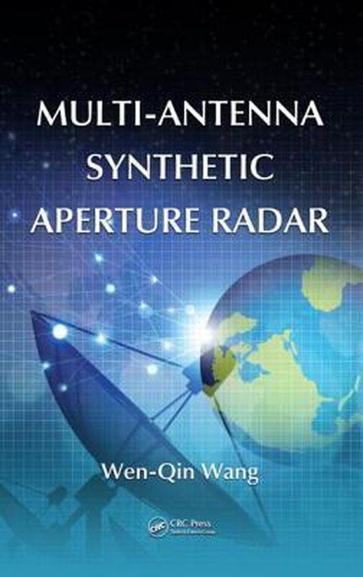 MultiAntenna Synthetic Aperture Radar 9781466510517 WenQin Wang