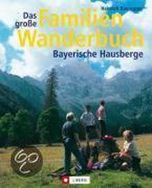 Das große Familienwanderbuch. Bayerische Hausberge