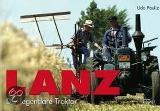 Lanz, de legendarische trekker, met twee mannen op een vintage tractor.