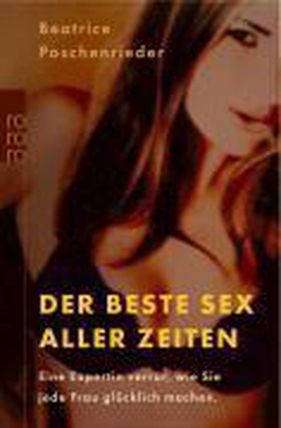 Der Beste Sex Aller Zeiten Beatrice Poschenrieder 9783499615900 Boeken