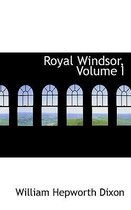 Royal Windsor, Volume I