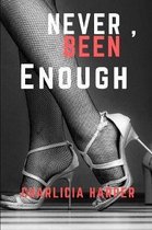 Never, Been Enough