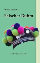 Kai Kurzbein recherchiert 1 - Falscher Ruhm