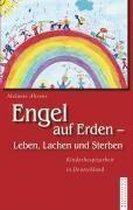 Engel Auf Erden - Leben, Lachen Und Sterben