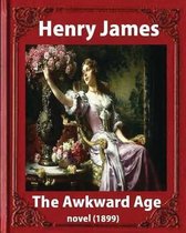 The Awkward Age (1899), by Henry James Novel (Oxford World's Classics)