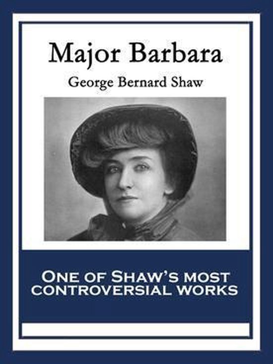 Major Barbara (ebook), Bernard Shaw 9781633841246 Boeken bol