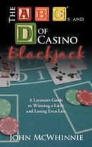 The B C's and D of Casino Blackjack