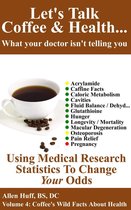 Let's Talk Coffee & Health... What Your Doctor Isn't Telling You: Coffee's Impact On Everything From Osteoporosis To Pregnancy