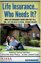 Life Insurance... Who Needs It?