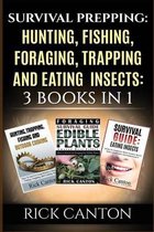 Survival Prepping: Hunting, Fishing, Foraging, Trapping and Eating Insects