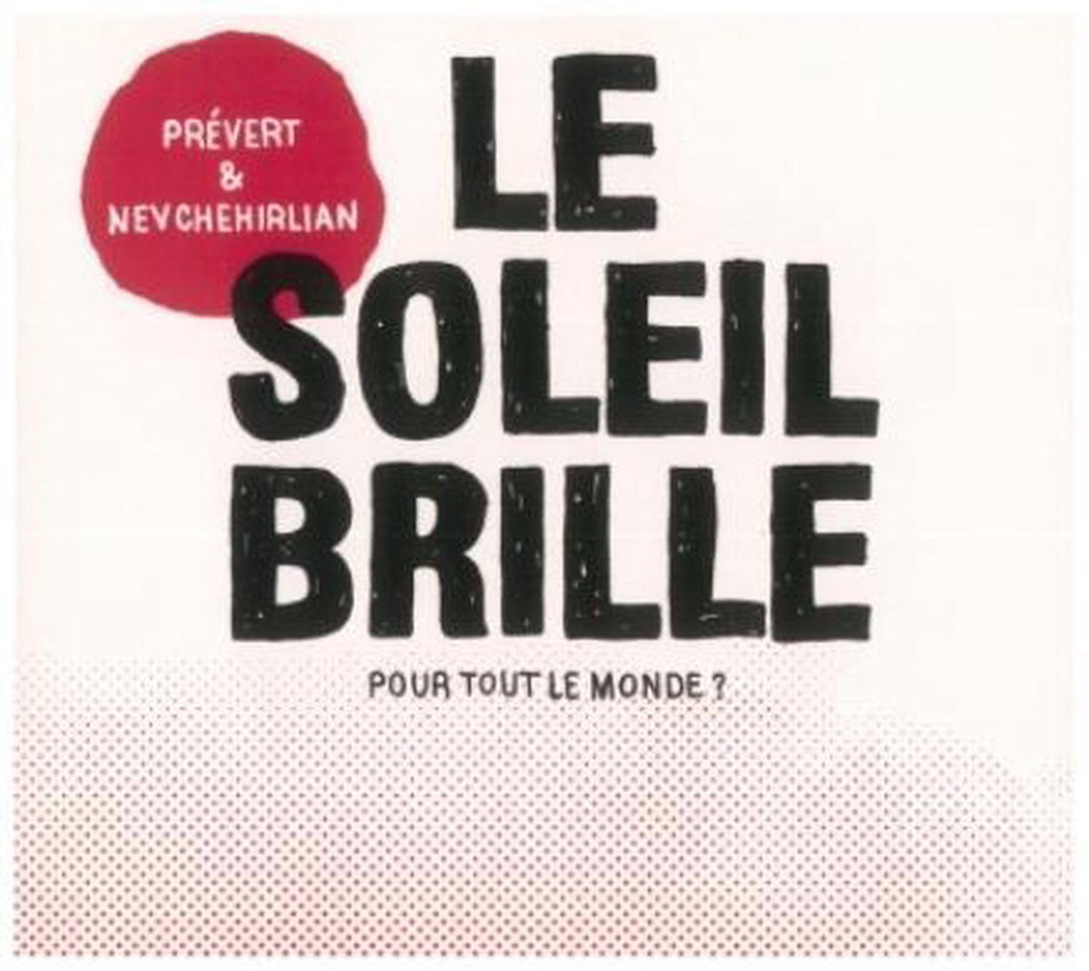 Le Soleil Brille Pour Tout Le Monde