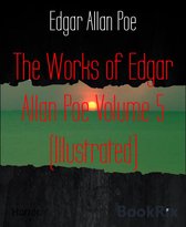 The Works of Edgar Allan Poe Volume 5 (Illustrated)