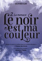 Le noir est ma couleur 2 - Le noir est ma couleur - La menace