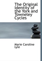 The Original Identity of the York and Towneley Cycles