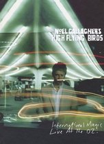 Noel Gallagher - High Flying Birds: International Magic Live At The O2 (Deluxe)