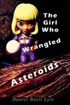 The Girl Who Wrangled Asteroids