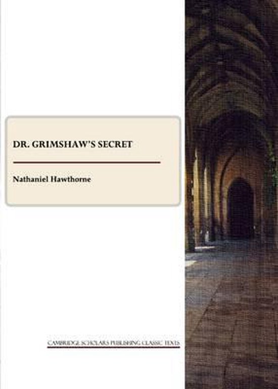 Dr. Grimshaw's Secret, Nathaniel Hawthorne 9781443816588 Boeken bol