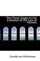 The Three Stages in the Evolution of the Law of Nations