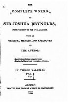 The Complete Works of Sir Joshua Reynolds - Vol. I