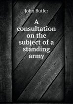 A consultation on the subject of a standing army
