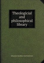 Theologicial and philosophical library