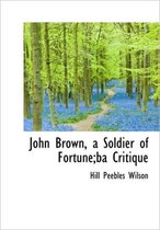 John Brown, a Soldier of Fortune;ba Critique