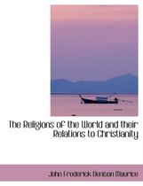 The Religions of the World and Their Relations to Christianity