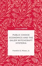 Public Choice Economics and the Salem Witchcraft Hysteria