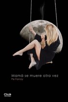 Novela Femenina - Mamá se muere otra vez