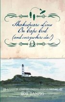 Shakespeare Lives on Cape Cod (and Everywhere Else!)