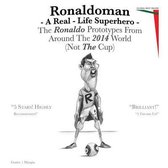 Ronaldoman - A Real-Life Superhero