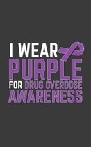 I Wear Purple For Drug Overdose Awareness